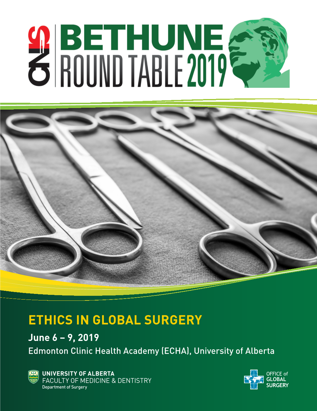 ETHICS in GLOBAL SURGERY June 6 – 9, 2019 Edmonton Clinic Health Academy (ECHA), University of Alberta