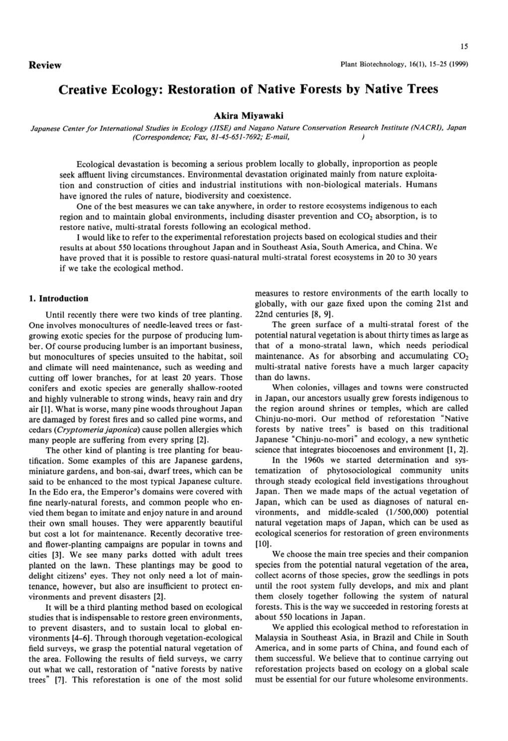 Review Plant Biotechnology, 16(1), 15-25 (1999) Creative Ecology: Restoration of Native Forests by Native Trees Akira Miyawaki J