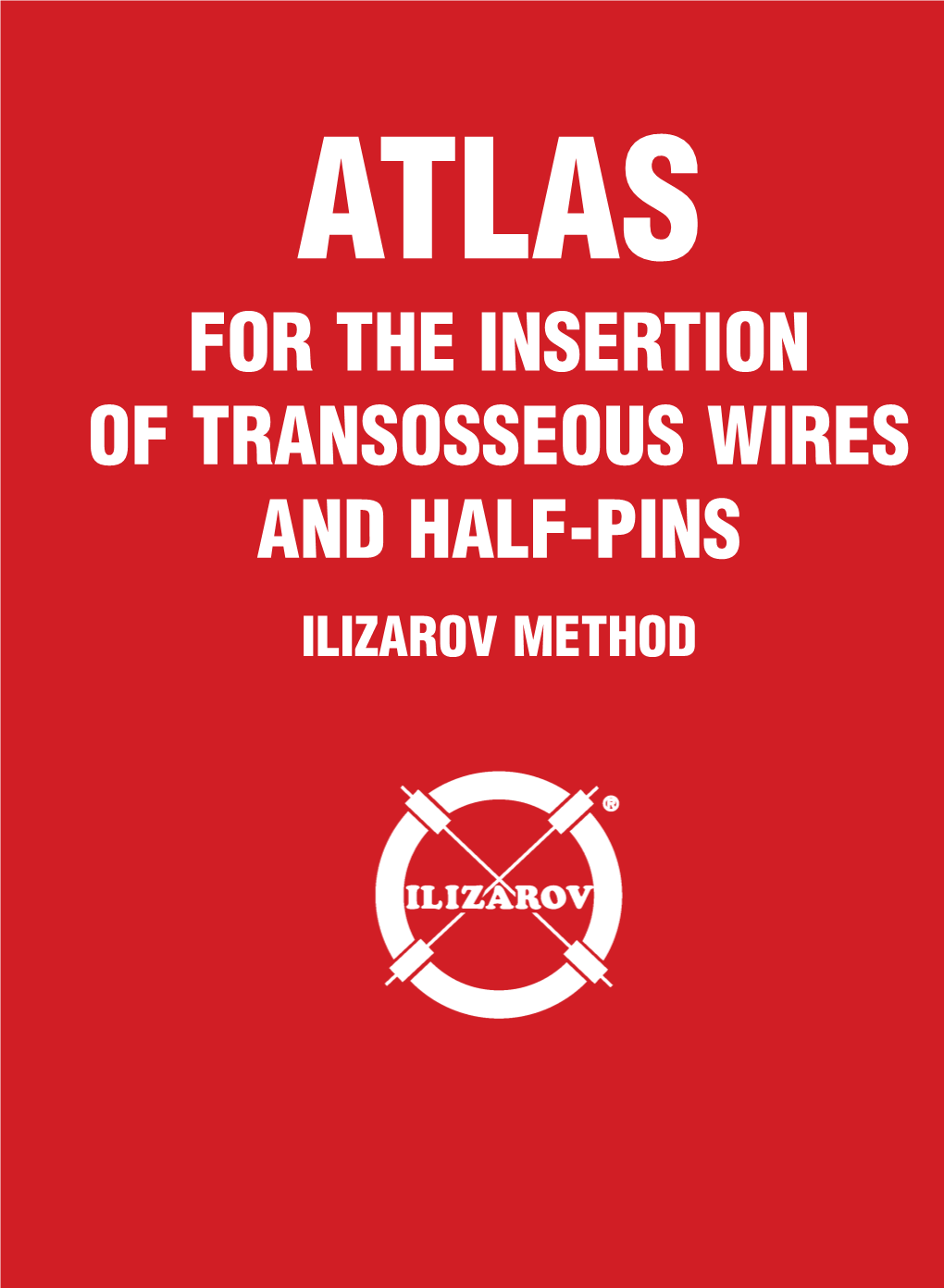 For the Insertion of Transosseous Wires and Half-Pins Ilizarov Method M