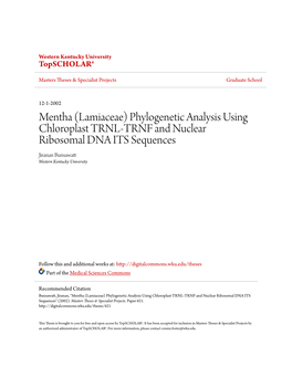 Mentha (Lamiaceae) Phylogenetic Analysis Using Chloroplast TRNL-TRNF and Nuclear Ribosomal DNA ITS Sequences Jiranan Bunsawatt Western Kentucky University