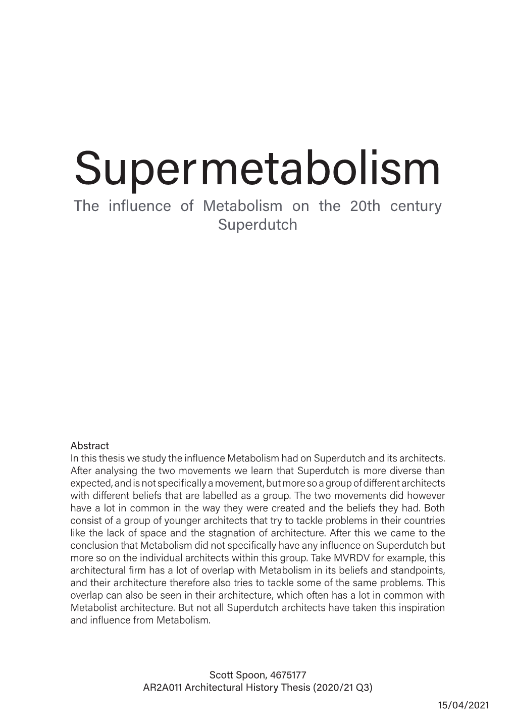 Super Metabolism the Influence of Metabolism on the 20Th Century Superdutch