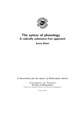 The Syntax of Phonology a Radically Substance-Free Approach Sylvia Blaho