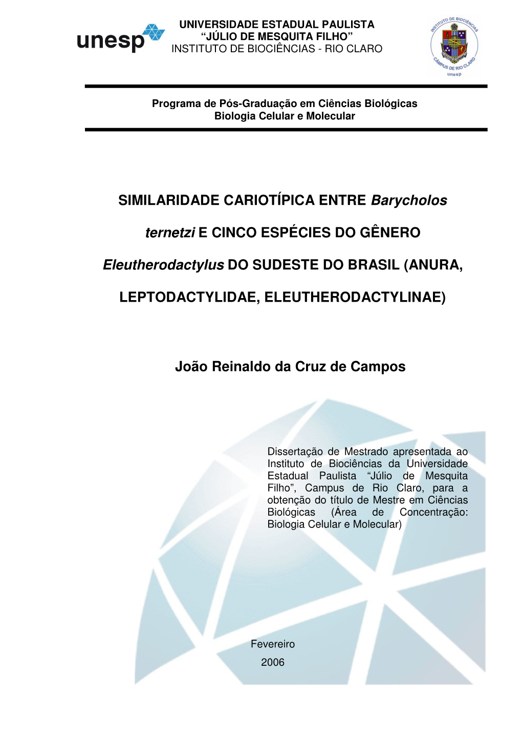 SIMILARIDADE CARIOTÍPICA ENTRE Barycholos Ternetzi E CINCO ESPÉCIES DO GÊNERO Eleutherodactylus DO SUDESTE DO BRASIL (ANURA, LEPTODACTYLIDAE, ELEUTHERODACTYLINAE)