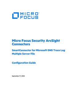 Micro Focus Security Arcsight Connectors Smartconnector for Microsoft DNS Trace Log Multiple Server File