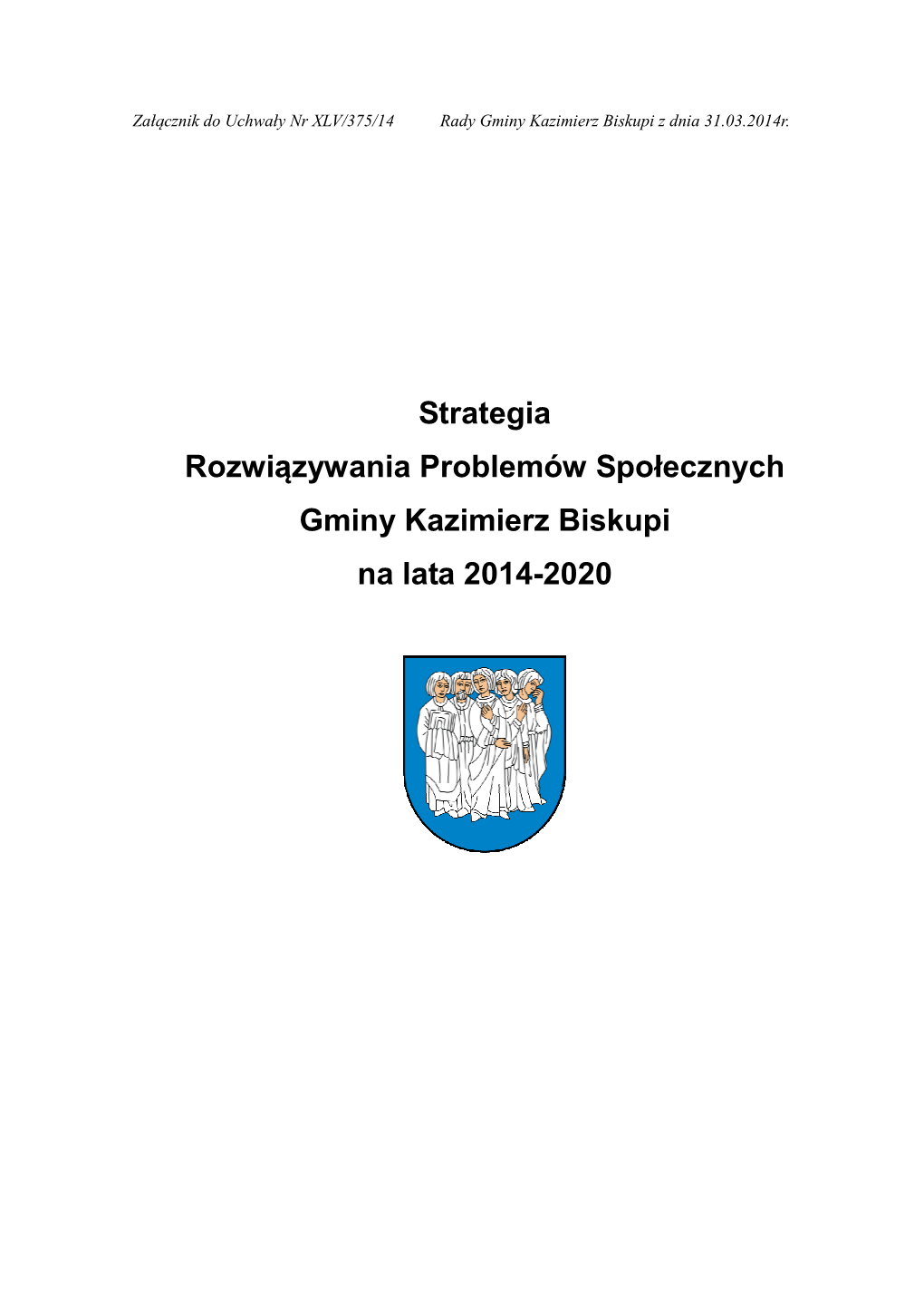 Strategia Rozwiązywania Problemów Społecznych Gminy Kazimierz Biskupi Na Lata 2014-2020