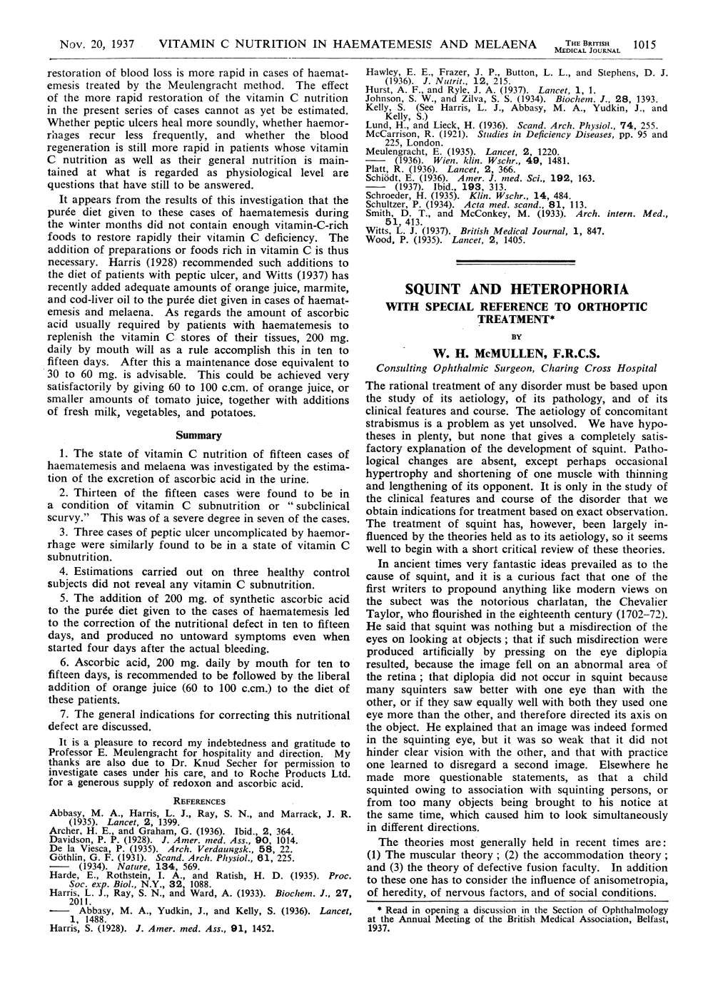 SQUINT and HETEROPHORIA and Cod-Liver Oil to the Puree Diet Given in Cases of Haemat- Emesis and Melaena