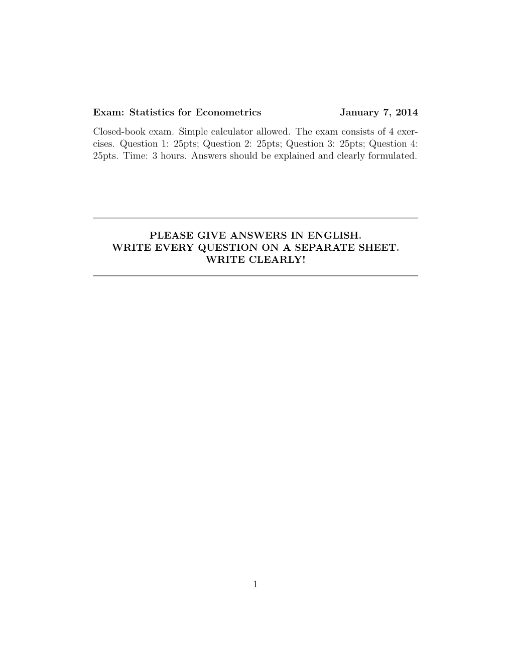 Exam: Statistics for Econometrics January 7, 2014 Closed-Book Exam