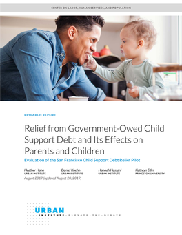 Relief from Government-Owed Child Support Debt and Its Effects on Parents and Children Evaluation of the San Francisco Child Support Debt Relief Pilot