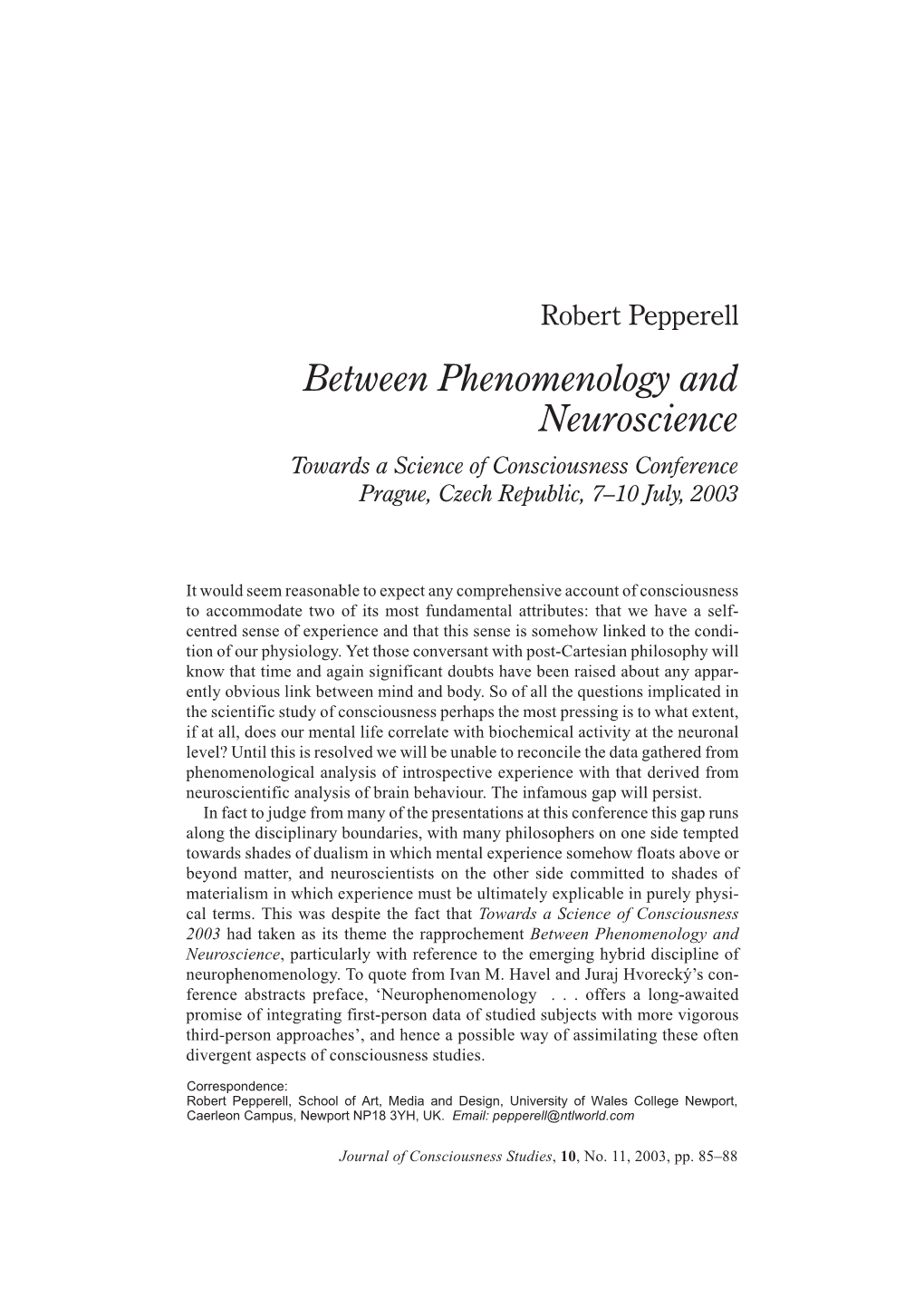 Between Phenomenology and Neuroscience Towards a Science of Consciousness Conference Prague, Czech Republic, 7–10 July, 2003