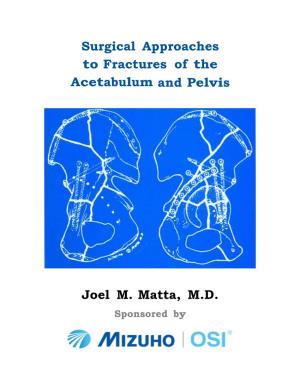 Surgical Approaches to Fractures of the Acetabulum and Pelvis
