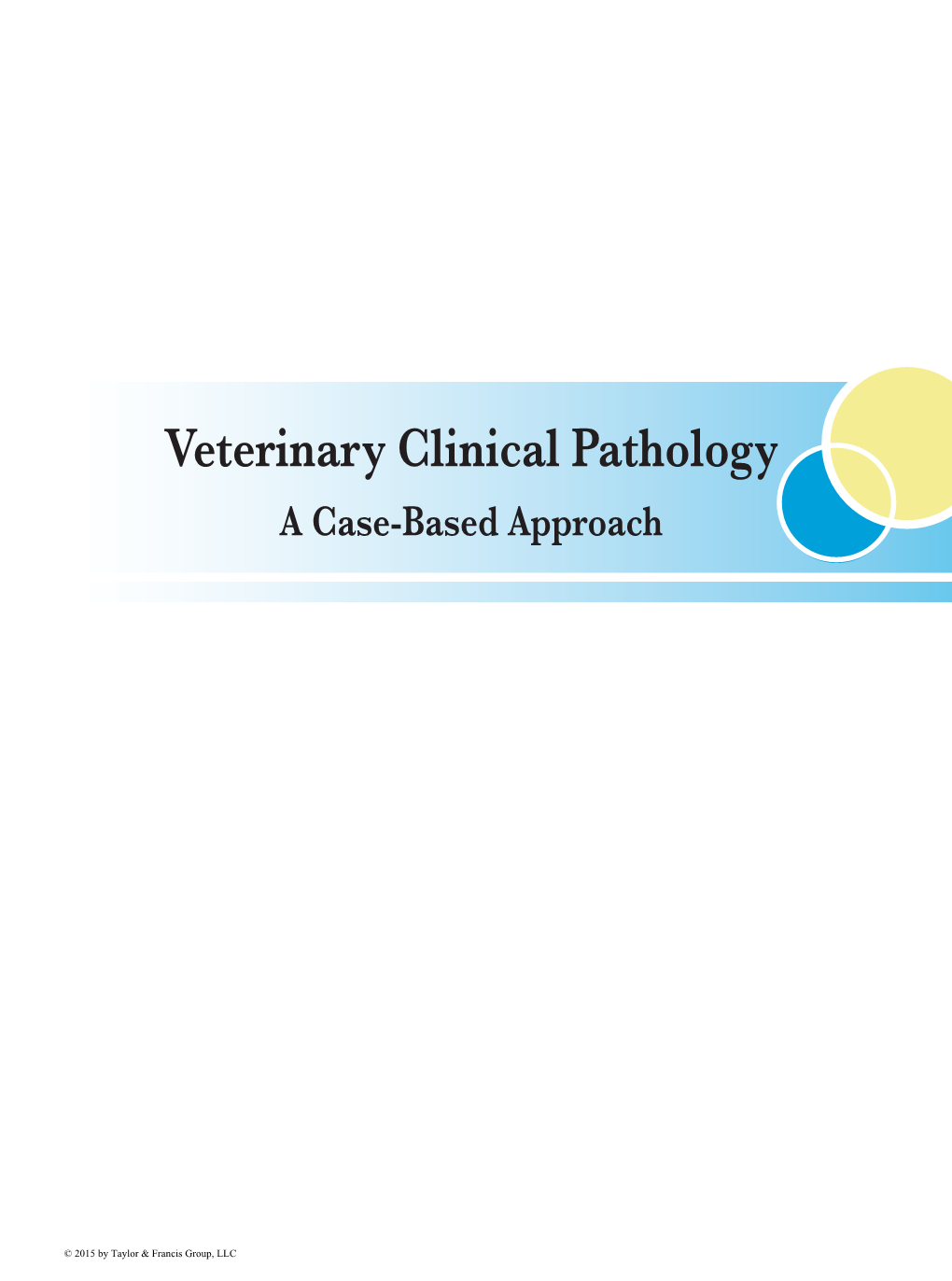 Veterinary Clinical Pathology a Case-Based Approach