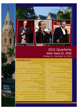 GCU Quarterly Vol..6:Issue IV, 2018 October 01 - December 31, 2018 Inside This Issue N Position Holders Honoured GCU N Donation to GCU-EFT N Prof