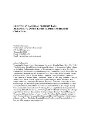 CREATING an AMERICAN PROPERTY LAW: ALIENABILITY and ITS LIMITS in AMERICAN HISTORY Claire Priest