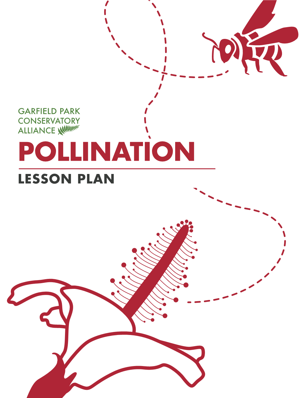 GARFIELD PARK CONSERVATORY ALLIANCE POLLINATION LESSON PLAN the Birds and the Bees