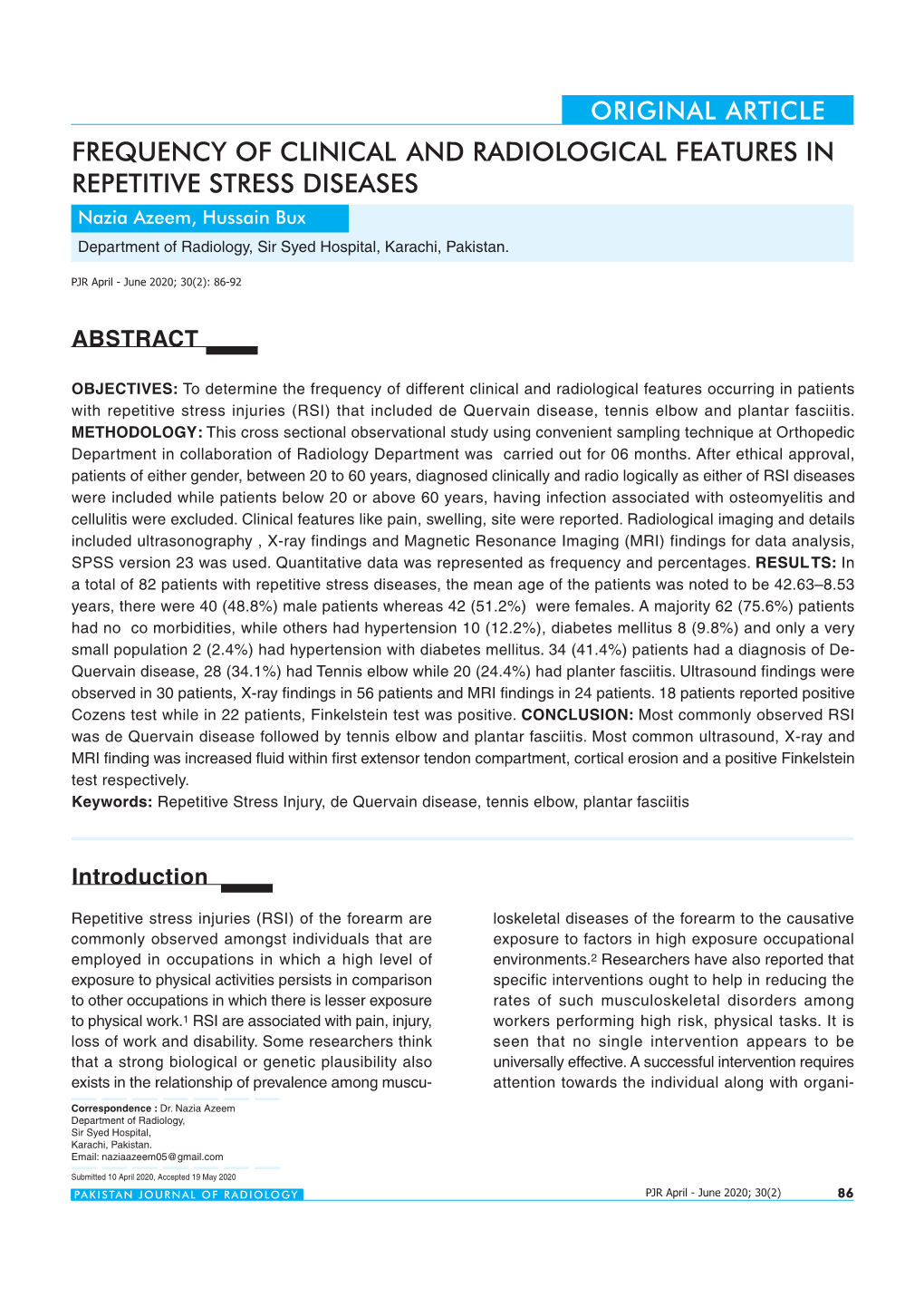 FREQUENCY of CLINICAL and RADIOLOGICAL FEATURES in REPETITIVE STRESS DISEASES Nazia Azeem, Hussain Bux