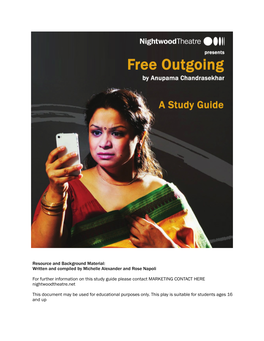 Free Outgoing 5 Kelly Thornton (Director) 6 Anupama Chandrasekhar (Playwright) 6 Interview with Anupama 7