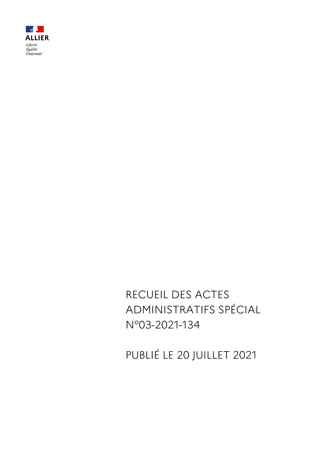 Recueil Des Actes Administratifs Spécial N°03-2021-134 Publié Le 20 Juillet 2021