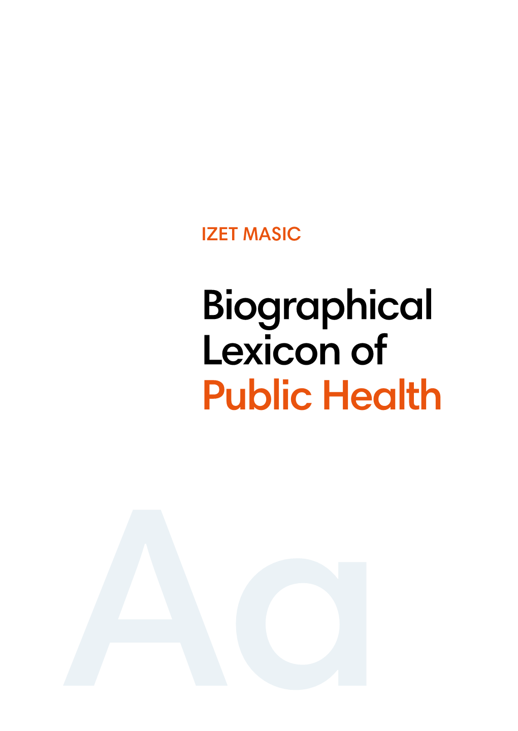 Biographical Lexicon of Public Health Aa LIBRARY of BIOMEDICAL PUBLICATIONS Book 49