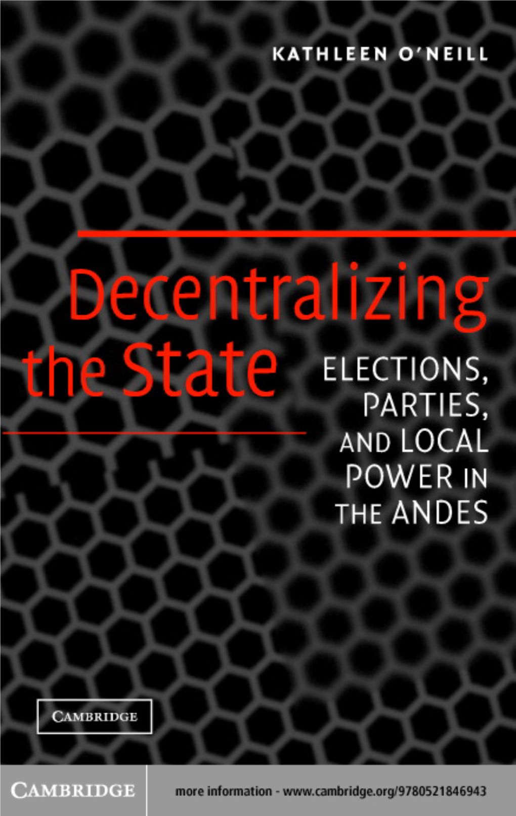 Decentralizing the State: Elections, Parties, and Local Power in the Andes