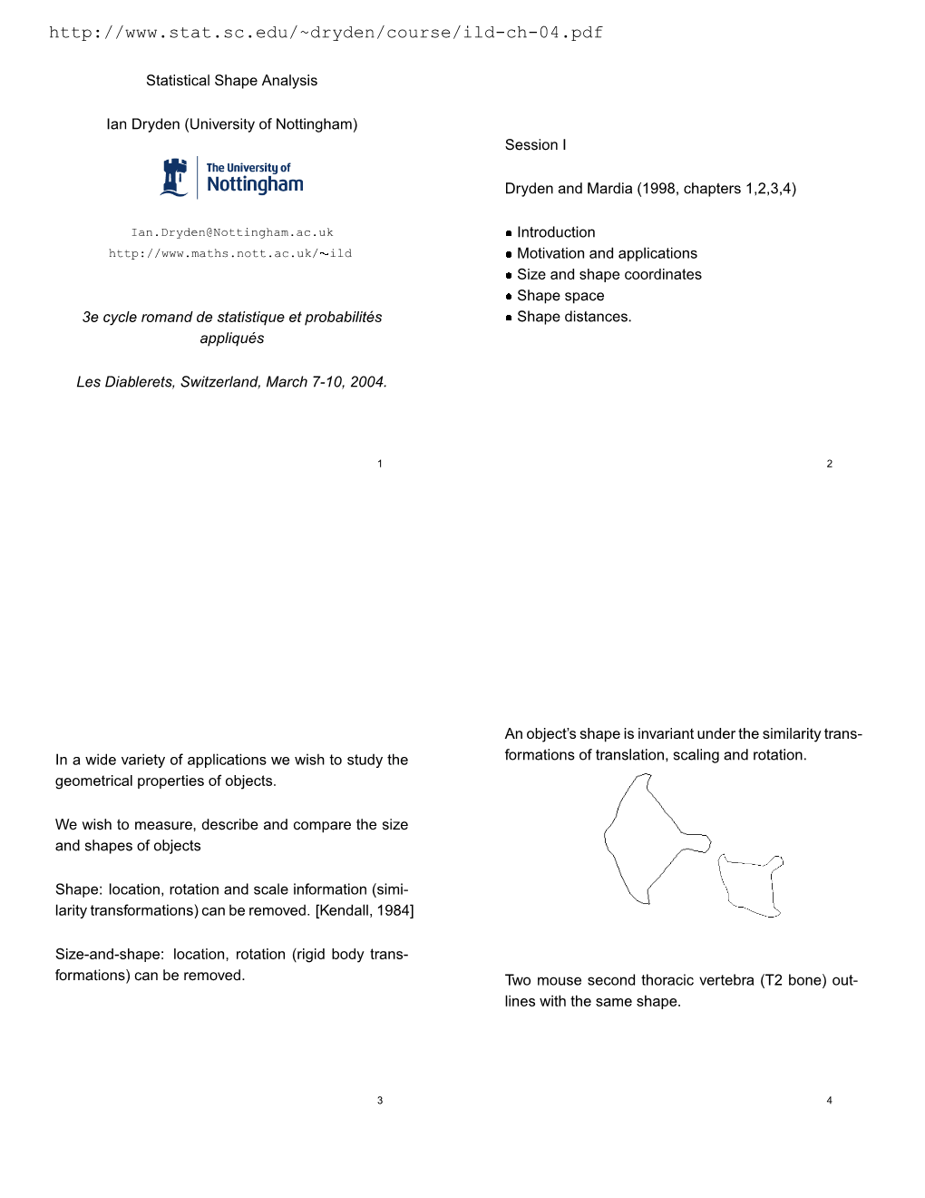 Statistical Shape Analysis Ian Dryden (University of Nottingham) 3E Cycle