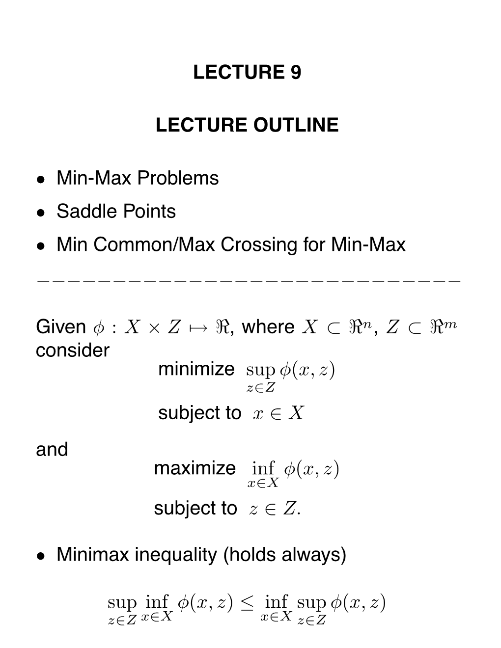 LECTURE 9 LECTURE OUTLINE • Min-Max Problems • Saddle Points