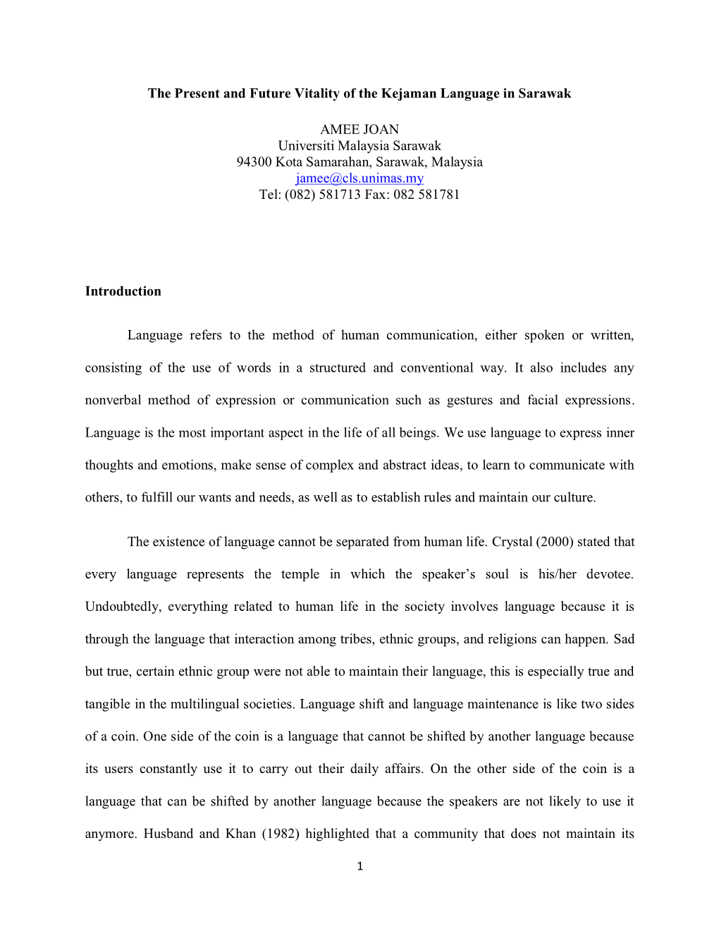 The Present and Future Vitality of the Kejaman Language in Sarawak AMEE JOAN Universiti Malaysia Sarawak 94300 Kota Samarahan, S