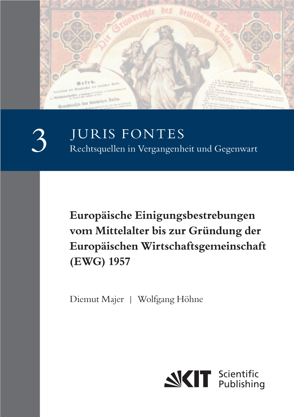 Europäische Einigungsbestrebungen Vom Mittelalter Bis Zur Gründung Der Europäischen Wirtschaftsgemeinschaft (EWG) 1957