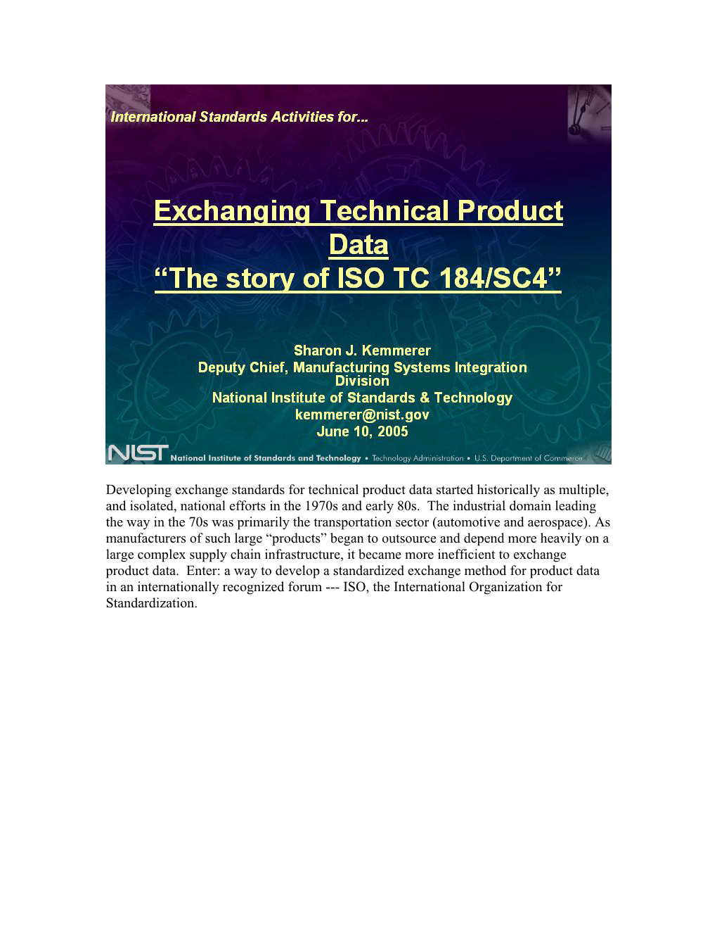 Developing Exchange Standards for Technical Product Data Started Historically As Multiple, and Isolated, National Efforts in the 1970S and Early 80S