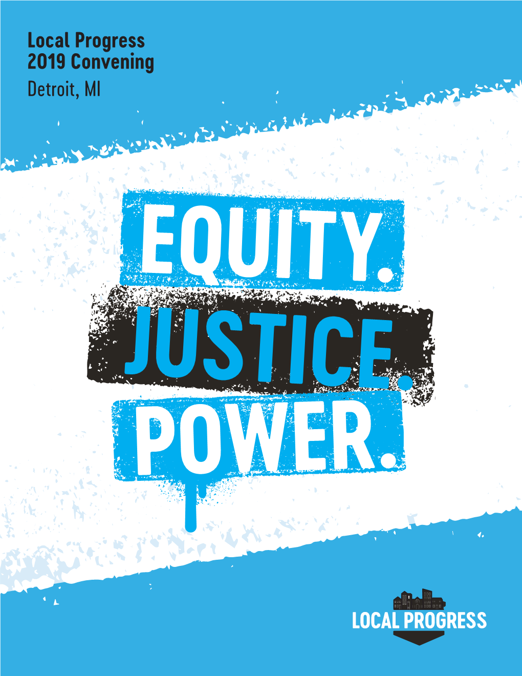 Local Progress 2019 Convening Detroit, MI LOCAL PARTNERS