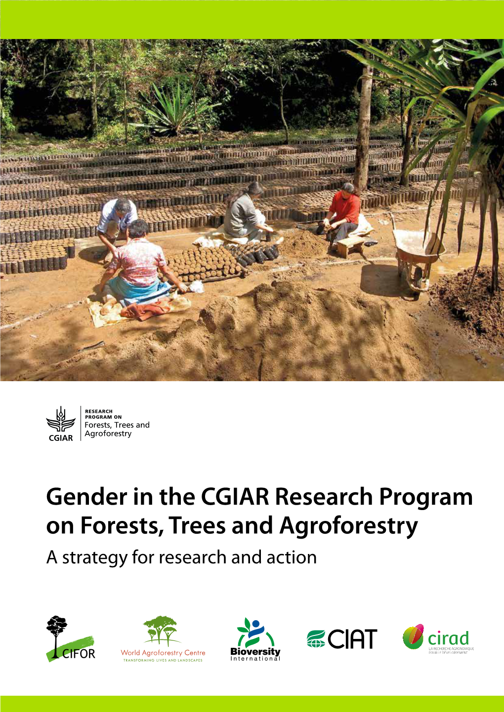 Gender in the CGIAR Research Program on Forests, Trees and Agroforestry a Strategy for Research and Action