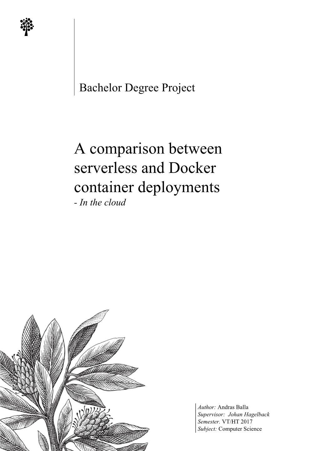 A Comparison Between Serverless and Docker Container Deployments - in the Cloud