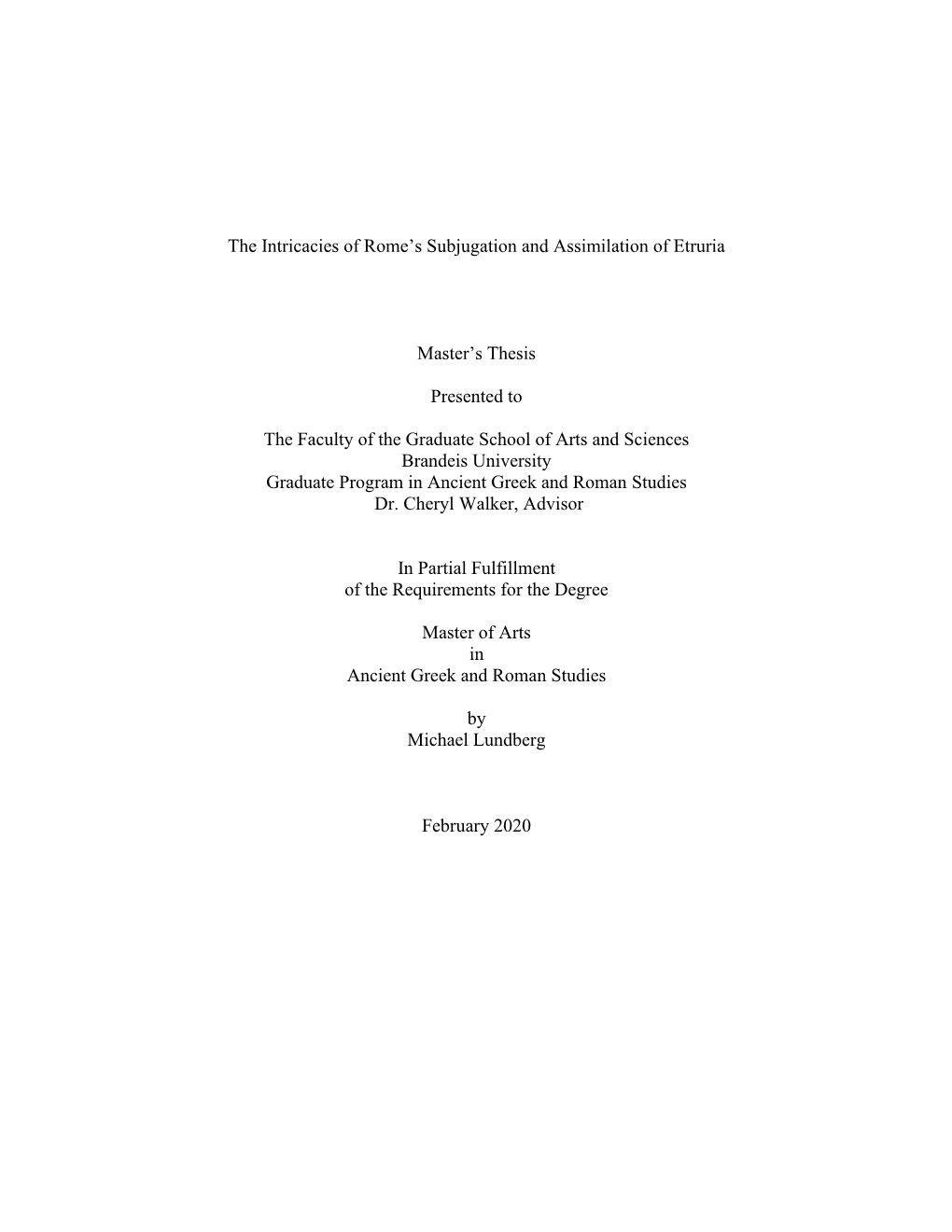 The Intricacies of Rome's Subjugation and Assimilation of Etruria Master's Thesis Presented to the Faculty of the Graduate S