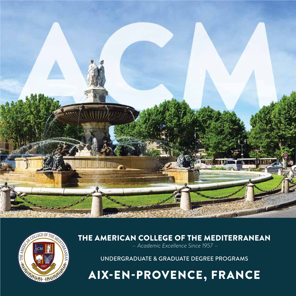 AIX-EN-PROVENCE, FRANCE I Found an Incredible System of Support and Guidance That Has Radically Altered My Perspective and Has Prepared Me Well for My Phd