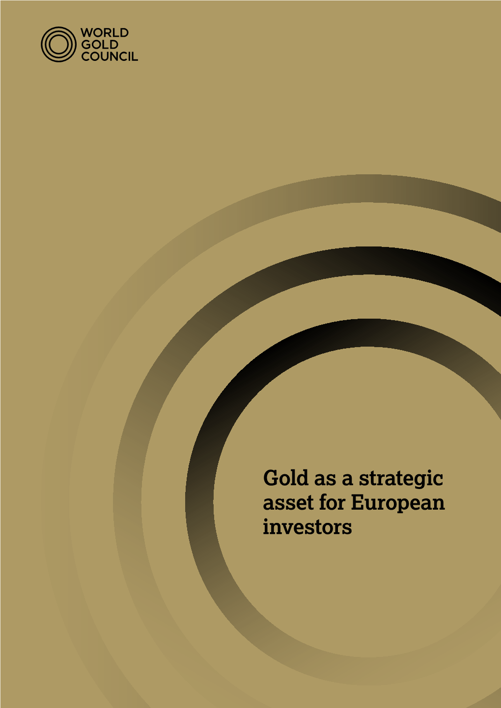 Gold As a Strategic Asset for European Investors About the World Gold Council Contents
