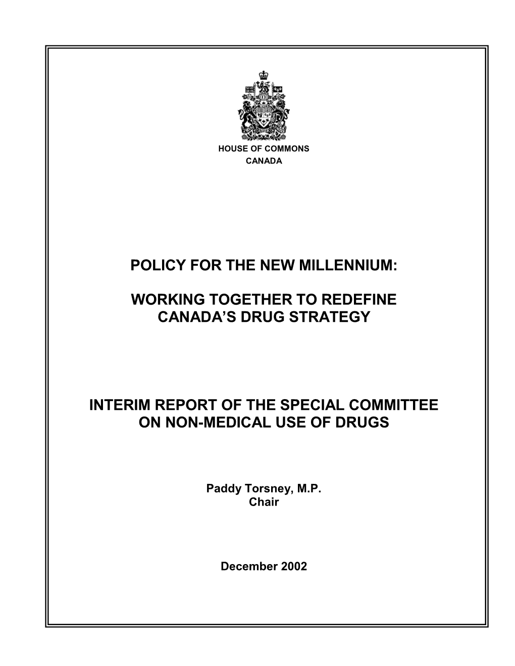 Policy for the New Millennium: Working Together to Redefine Canada's Drug Strategy Interim Report of the Special Committee On