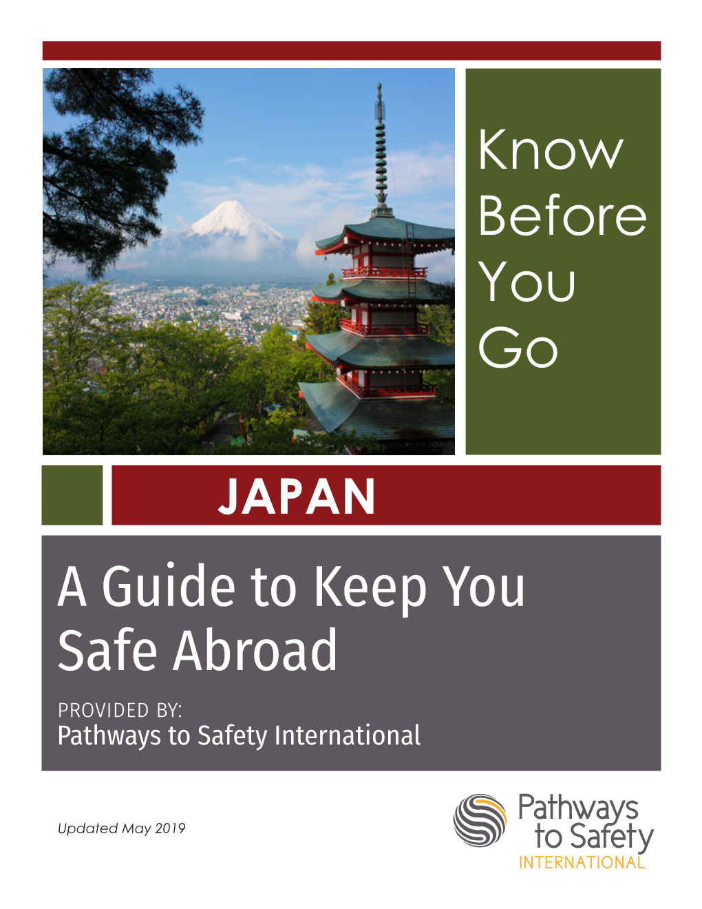 JAPAN a Guide to Keep You Safe Abroad Provided By: Pathways to Safety International