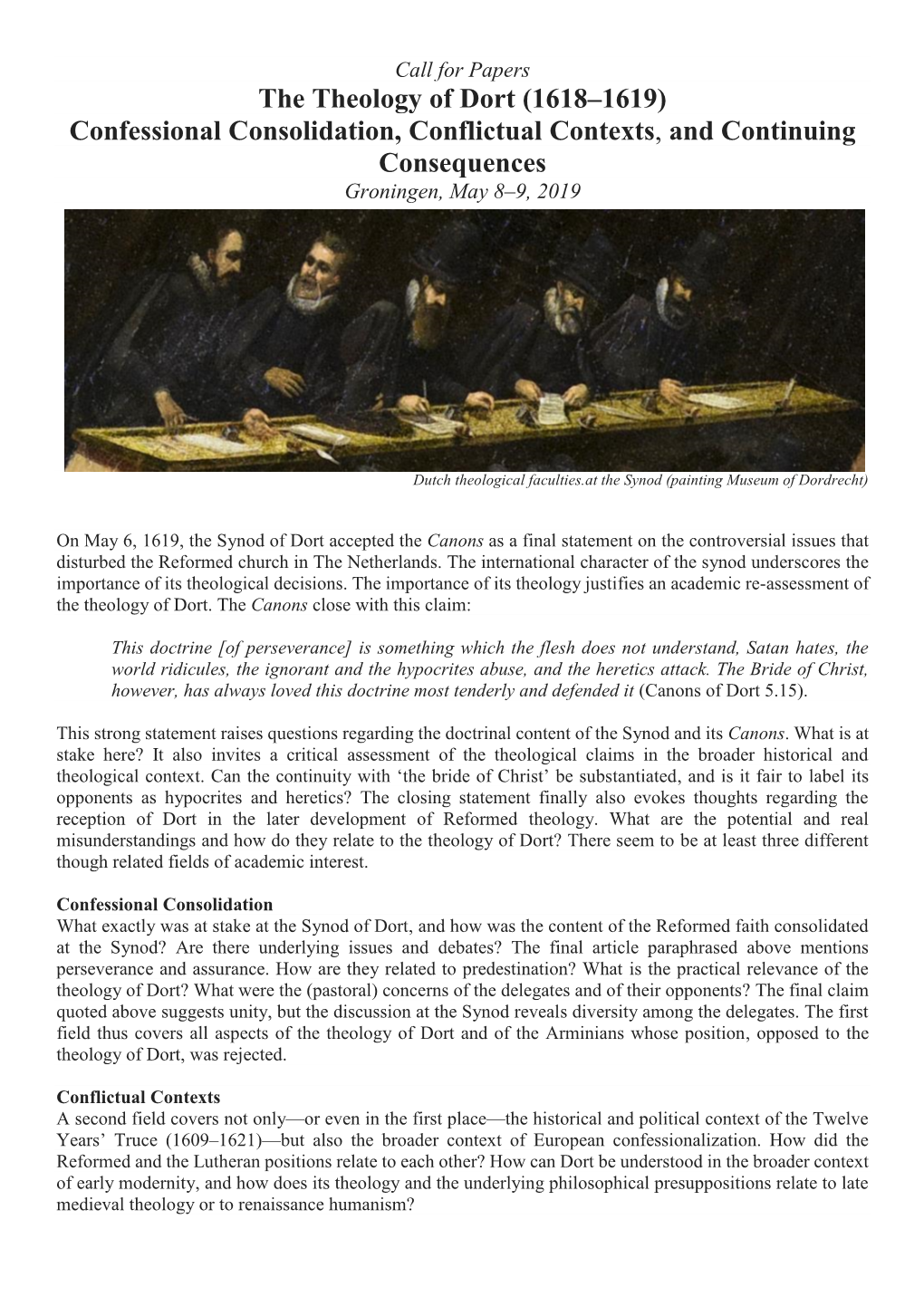 The Theology of Dort (1618–1619) Confessional Consolidation, Conflictual Contexts, and Continuing Consequences Groningen, May 8–9, 2019