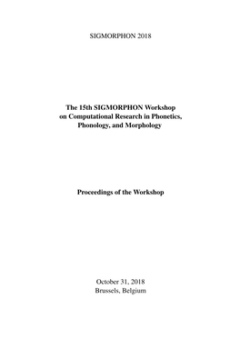 Proceedings of the 15Th SIGMORPHON Workshop on Computational Research in Phonetics, Phonology, and Morphology, Pages 1–10 Brussels, Belgium, October 31, 2018