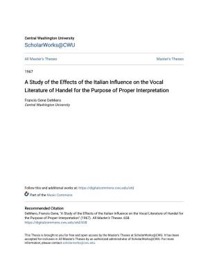 A Study of the Effects of the Italian Influence on the Vocal Literature of Handel for the Purpose of Proper Interpretation