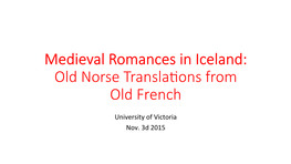 Medieval Romances in Iceland: Old Norse Transla�Ons from Old French