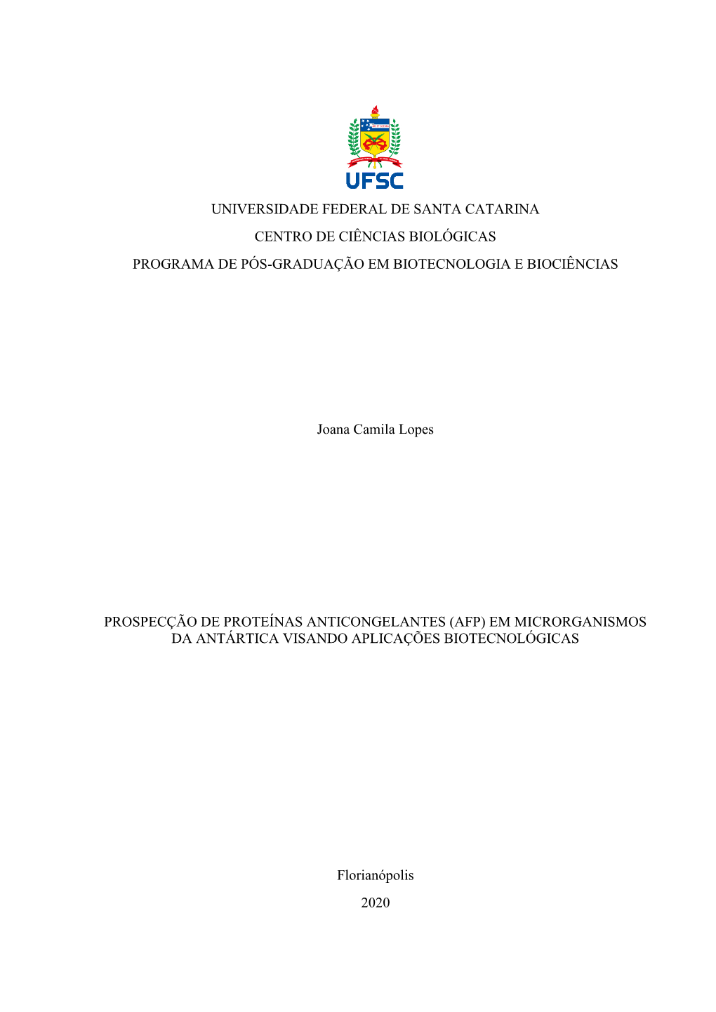 Universidade Federal De Santa Catarina Centro De Ciências Biológicas Programa De Pós-Graduação Em Biotecnologia E Biociências