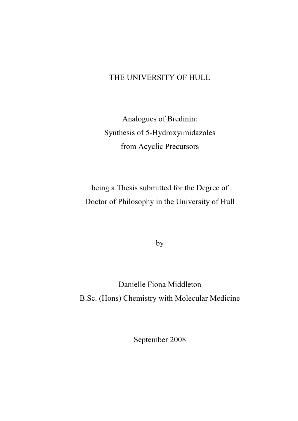 THE UNIVERSITY of HULL Analogues of Bredinin: Synthesis of 5-Hydroxyimidazoles from Acyclic Precursors Being a Thesis Submitte