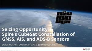 Spire's Cubesat Constellation of GNSS, AIS, and ADS-B Sensors