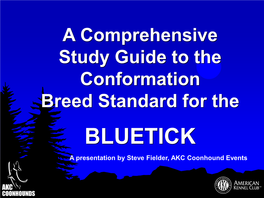 BLUETICK a Presentation by Steve Fielder, AKC Coonhound Events Coonhound Breeds