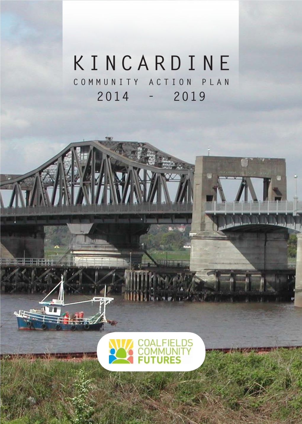 Kincardine Community Action Plan 2014 - 2019 Contents
