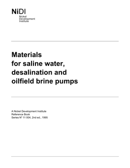 Materials for Saline Water, Desalination and Oilfield Brine Pumps