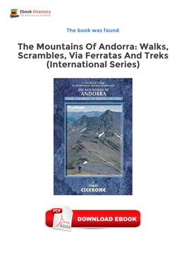 The Mountains of Andorra: Walks, Scrambles, Via Ferratas and Treks