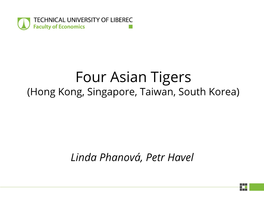 Four Asian Tigers (Hong Kong, Singapore, Taiwan, South Korea)