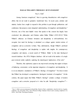 DALLAS WILLARD's THEOLOGY of EVANGELISM Trey L. Clark* Among American Evangelicals,2 There Is a Growing Dissatisfaction with E