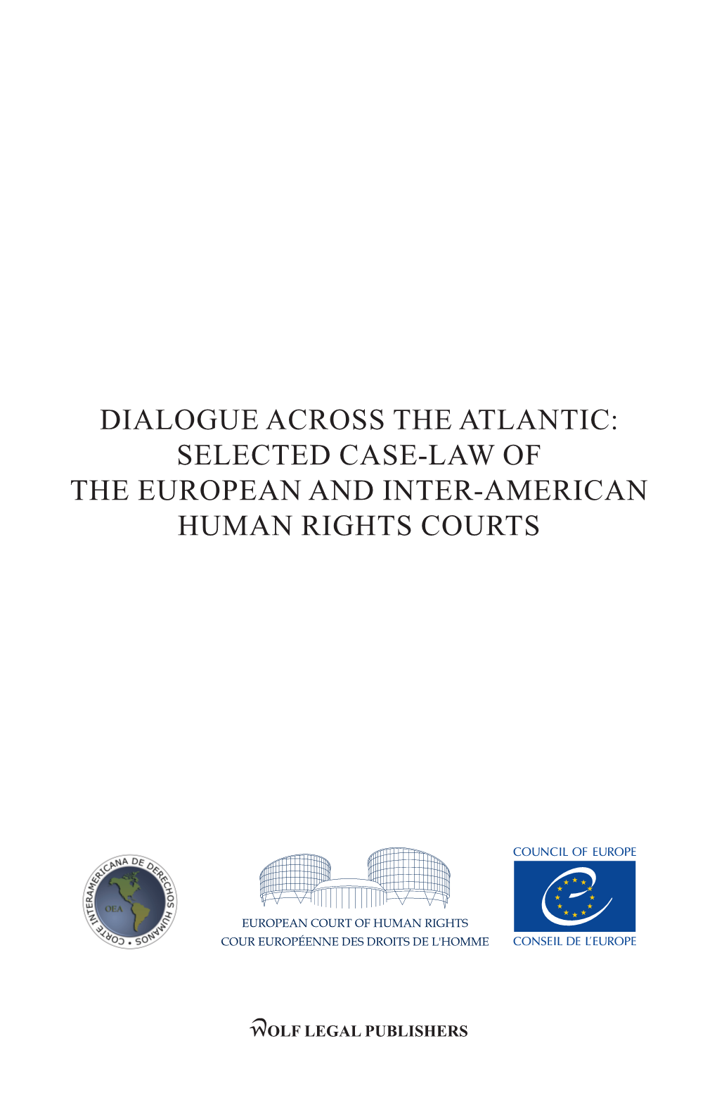 Dialogue Across the Atlantic: Selected Case-Law of the European and Inter-American Human Rights Courts